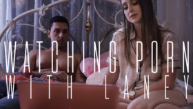 Mirando Porno Con Laney – (Watching Porn with Laney) – Missax